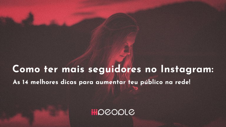 Leia mais sobre o artigo Como ter mais seguidores no Instagram: As 14 melhores dicas ​​para aumentar teu público na rede!